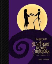 Tim Burton's The Nightmare Before Christmas Visual Companion (Commemorating 30 Y ears)