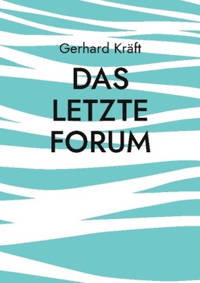 Das letzte Forum