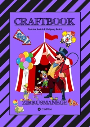 CRAFTBOOK - 100 SEITEN - MALEN - RÄTSEL - LUSTIGES ZIRKUSSPIEL - MANEGE FREI - TOLLE ARTISTEN - TIERE - ATTRAKTIONEN