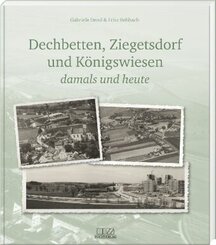 Dechbetten, Ziegetsdorf und Königswiesen