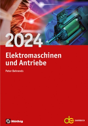 Jahrbuch für Elektromaschinenbau + Elektronik: Jahrbuch für Elektromaschinenbau + Elektronik / Elektromaschinen und Antriebe 2024