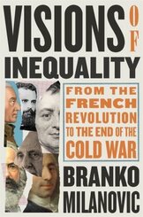 Visions of Inequality - From the French Revolution  to the End of the Cold War