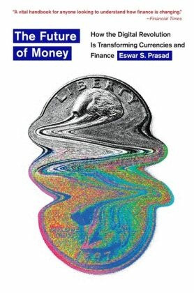 The Future of Money - How the Digital Revolution Is Transforming Currencies and Finance