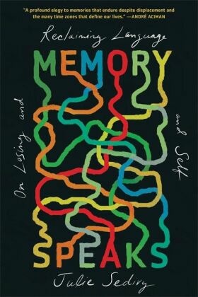 Memory Speaks - On Losing and Reclaiming Language and Self