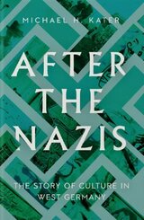 After the Nazis - The Story of Culture in West Germany