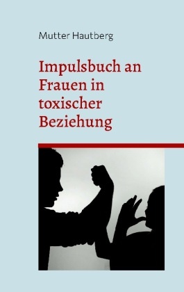 Impulsbuch an Frauen in toxischer Beziehung