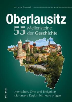 Oberlausitz. 55 Meilensteine der Geschichte