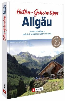 Hütten-Geheimtipps Allgäu