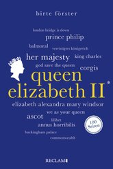 Queen Elizabeth II. | Wissenswertes über Leben und Wirken der beliebten Monarchin | Reclam 100 Seiten