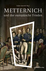 Metternich und der europäische Frieden