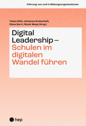 Digital Leadership - Schulen im digitalen Wandel führen