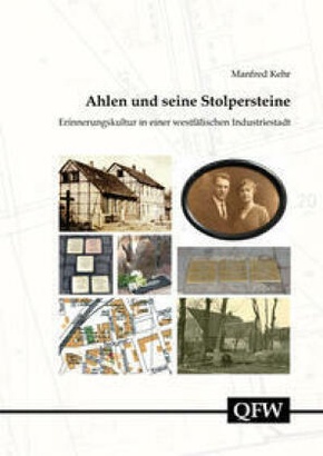 Ahlen und seine Stolpersteine - Erinnerungskultur in einer westfälischen Industriestadt