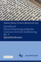 Handbuch Deutschsprachig-jüdische Literatur seit der Aufklärung Bd. 3: Sprachkulturen