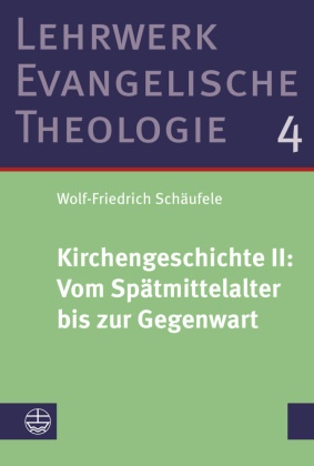 Kirchengeschichte II:  Vom Spätmittelalter bis zur Gegenwart