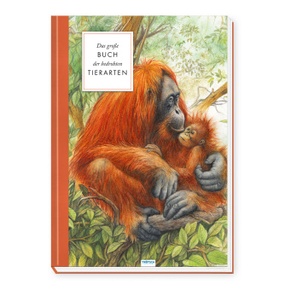 Trötsch Sachbuch Das große Buch der bedrohten Tierarten