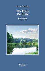 Der Fluss. Die Stille.