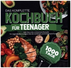 Das komplette Kochbuch für Teenager