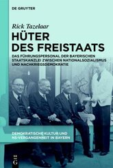 Demokratische Kultur und NS-Vergangenheit. Politik, Personal, Prägungen in Bayern 1945-1975: Hüter des Freistaats