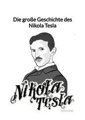 Die große Geschichte des Nikola Tesla