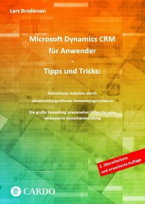 Microsoft Dynamics CRM für Anwender - Tipps und Tricks