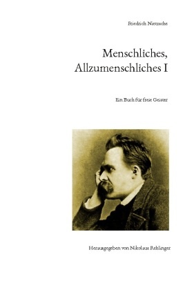 Menschliches, Allzumenschliches I