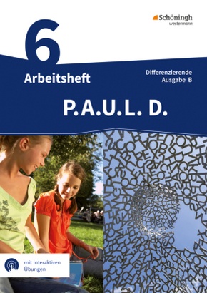 P.A.U.L. D. - Persönliches Arbeits- und Lesebuch Deutsch - Differenzierende Ausgabe für Realschulen und Gemeinschaftssch