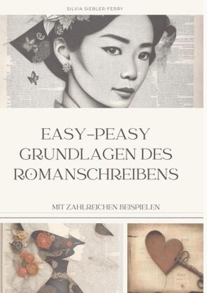 easy-peasy Grundlagen des Romanschreibens, wichtige Tipps für dein erstes Buch, Nachschlagewerk, Unterstützung für Autor