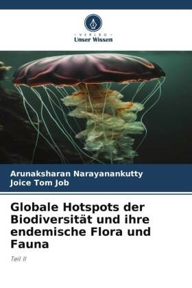 Globale Hotspots der Biodiversität und ihre endemische Flora und Fauna