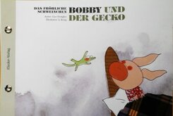 Das fröhliche Schweinchen Bobby und der Schmetterling / Das fröhliche Schweinchen Bobby und der Gecko (Deutsch & Chinesi