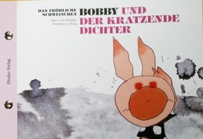Das fröhliche Schweinchen Bobby und der kratzende Dichter / Das fröhliche Schweinchen Bobby und die dicke Backe
