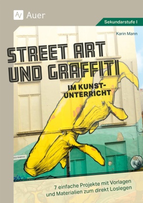 Street Art und Graffiti im Kunstunterricht