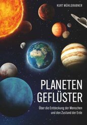 Planetengeflüster - Über die Entdeckung der Menschen und den Zustand der Erde