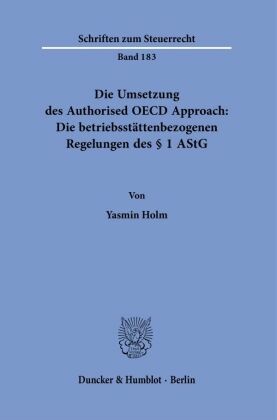 Die Umsetzung des Authorised OECD Approach: Die betriebsstättenbezogenen Regelungen des § 1 AStG.