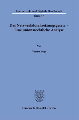 Das Netzwerkdurchsetzungsgesetz - Eine unionsrechtliche Analyse.