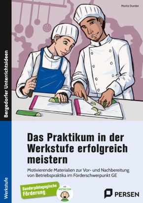 Das Praktikum i. d. Werkstufe erfolgreich meistern