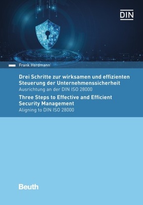 Drei Schritte zur wirksamen und effizienten Steuerung der Unternehmenssicherheit