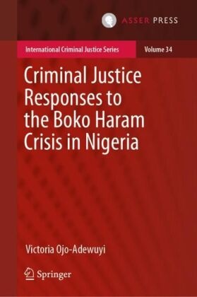 Criminal Justice Responses to the Boko Haram Crisis in Nigeria