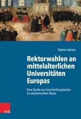 Rektorwahlen an mittelalterlichen Universitäten Europas