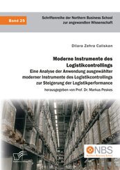 Moderne Instrumente des Logistikcontrollings: Eine Analyse der Anwendung ausgewählter moderner Instrumente des Logistikc