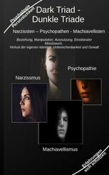 Dark Triad - Dunkle Triade Narzissten - Psychopathen - Machiavellisten