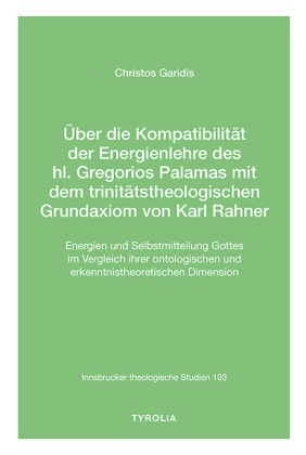 Über die Kompatibilität der Energienlehre des hl. Gregorios Palamas  mit dem trinitätstheologischen Grundaxiom von Karl