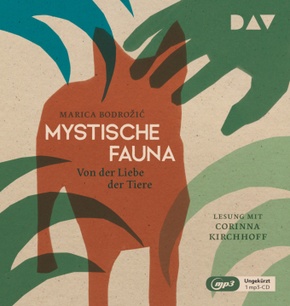 Mystische Fauna. Von der Liebe der Tiere, 1 Audio-CD, 1 MP3