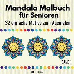 Mandala Malbuch für Senioren 32 einfache Motive zum Ausmalen Fördert Entspannung, Feinmotorik und Gehirntraining Erwachs