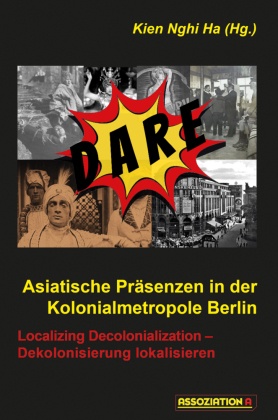 Asiatische Präsenzen in der Kolonialmetropole Berlin