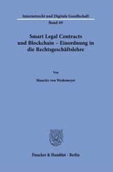 Smart Legal Contracts und Blockchain - Einordnung in die Rechtsgeschäftslehre.