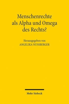 Menschenrechte als Alpha und Omega des Rechts?