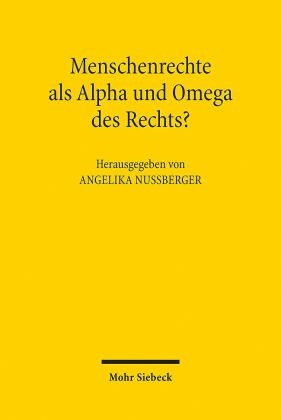 Menschenrechte als Alpha und Omega des Rechts?