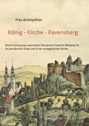 König - Kirche - Ravensberg