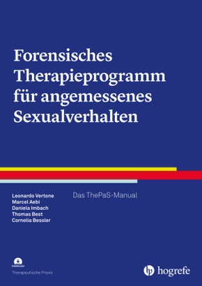 Forensisches Therapieprogramm für angemessenes Sexualverhalten, m. 1 Online-Zugang