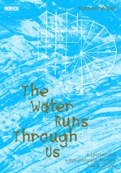 The Water Runs Through Us: